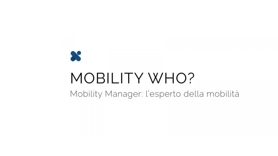 Mobility Who? Mobility manager: l’esperto della mobilità